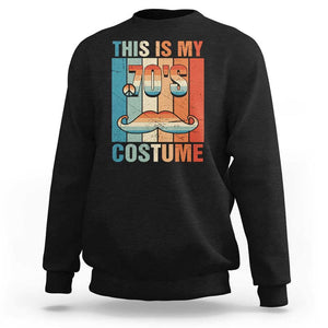 70s Styles Sweatshirt This Is My 70's Costume 1970s Outfit Retro Vintage Disco TS11 Black Print Your Wear