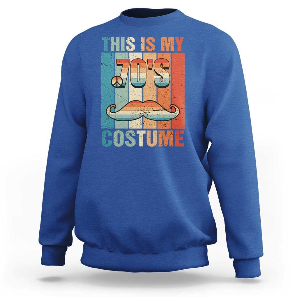 70s Styles Sweatshirt This Is My 70's Costume 1970s Outfit Retro Vintage Disco TS11 Royal Blue Print Your Wear