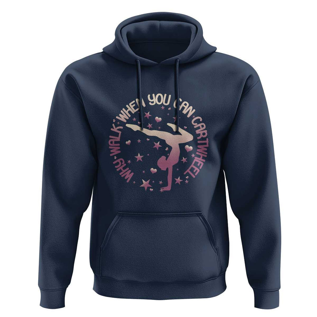 Gymnastic Hoodie Why Walk When You Can Cartwheel Gymnast TS11 Navy Print Your Wear