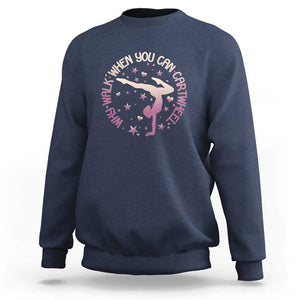 Gymnastic Sweatshirt Why Walk When You Can Cartwheel Gymnast TS11 Navy Print Your Wear