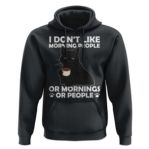 Sarcastic Cat Hoodie I Don't Like Morning People Mean Face With Coffee Cup TS11 Black Print Your Wear