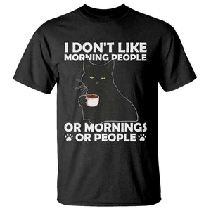 Sarcastic Cat T Shirt I Don't Like Morning People Mean Face With Coffee Cup TS11 Black Print Your Wear