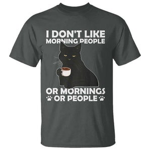 Sarcastic Cat T Shirt I Don't Like Morning People Mean Face With Coffee Cup TS11 Dark Heather Print Your Wear