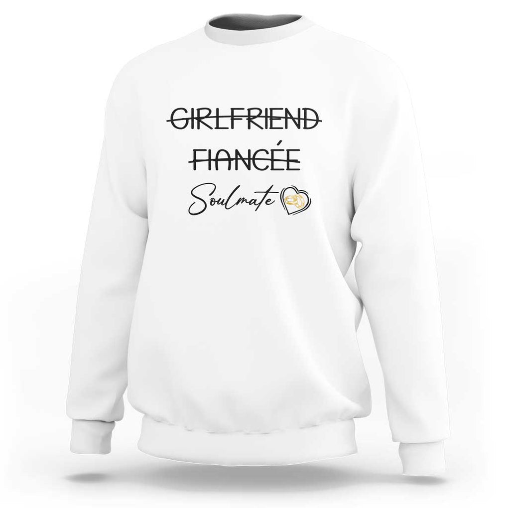 Funny Bride Sweatshirt Girlfriend Fiance Soulmate Engagement Honeymoon Vacation Diamond Ring TS11 White Print Your Wear