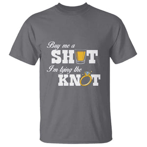 Buy Me A Shot I'm Tying The Knot T Shirt Bachelorette Party Diamond Ring TS11 Charcoal Print Your Wear