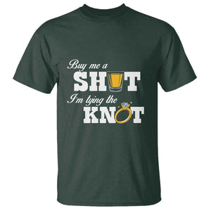 Buy Me A Shot I'm Tying The Knot T Shirt Bachelorette Party Diamond Ring TS11 Dark Forest Green Print Your Wear