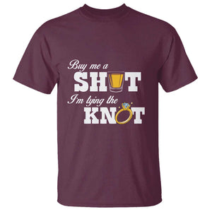 Buy Me A Shot I'm Tying The Knot T Shirt Bachelorette Party Diamond Ring TS11 Maroon Print Your Wear