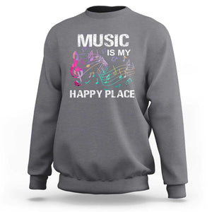 Music Is My Happy Place Sweatshirt Music Sheet Note Novelty Inspiring TS11 Charcoal Print Your Wear