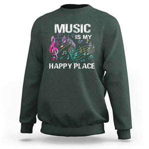 Music Is My Happy Place Sweatshirt Music Sheet Note Novelty Inspiring TS11 Dark Forest Green Print Your Wear