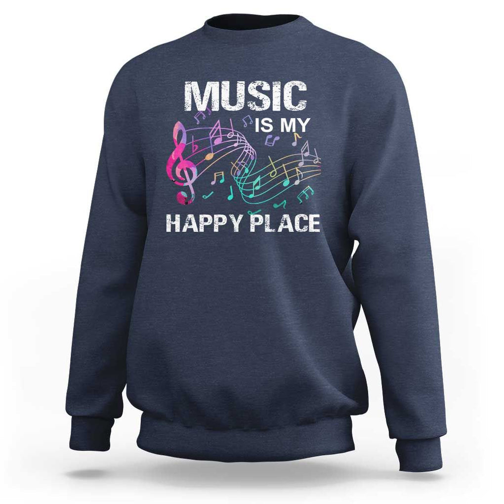 Music Is My Happy Place Sweatshirt Music Sheet Note Novelty Inspiring TS11 Navy Print Your Wear
