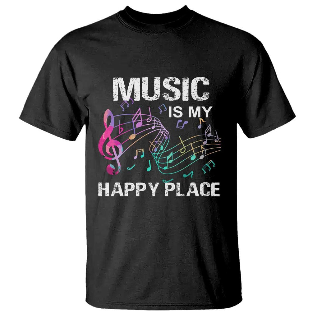 Music Is My Happy Place T Shirt Music Sheet Note Novelty Inspiring TS11 Black Print Your Wear