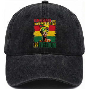 Juneteenth Is My Independence Day 160 Years Of Freedom Washed Cotton Baseball Cap TS11 Print Your Wear