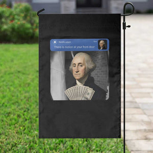 There is Motion At Your Front Door George Washington Meme Garden Flag TS11 Print Your Wear