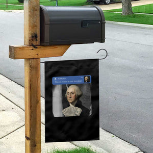 There is Motion At Your Front Door George Washington Meme Garden Flag TS11 Print Your Wear