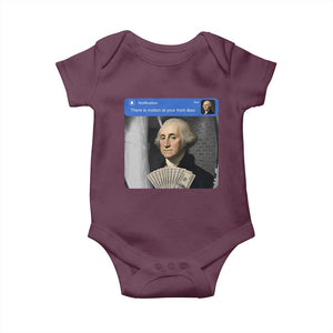 There is Motion At Your Front Door George Washington Meme Baby Onesie TS11 Maroon Print Your Wear
