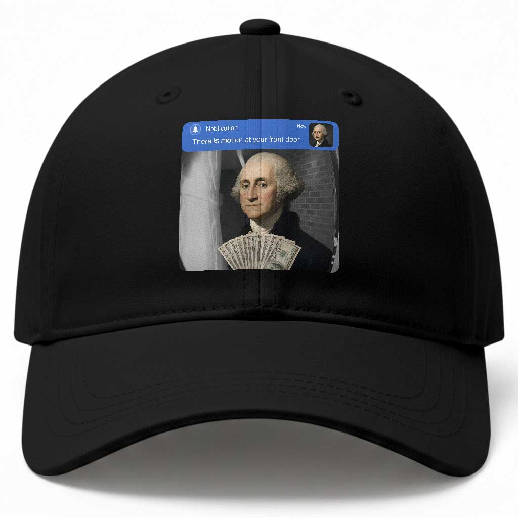 There is Motion At Your Front Door George Washington Meme Baseball Cap TS11 Print Your Wear