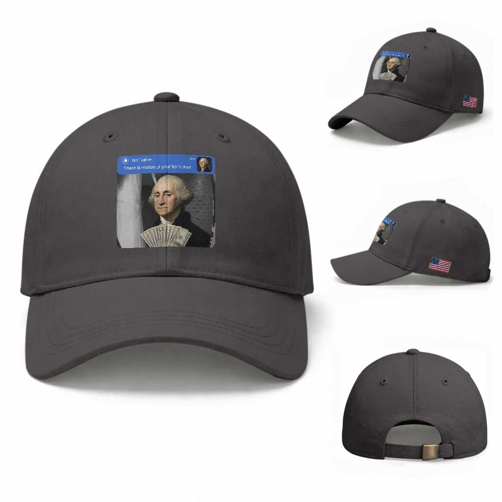 There is Motion At Your Front Door George Washington Meme Baseball Cap TS11 Baseball Cap Universal Fit Dark Gray Print Your Wear