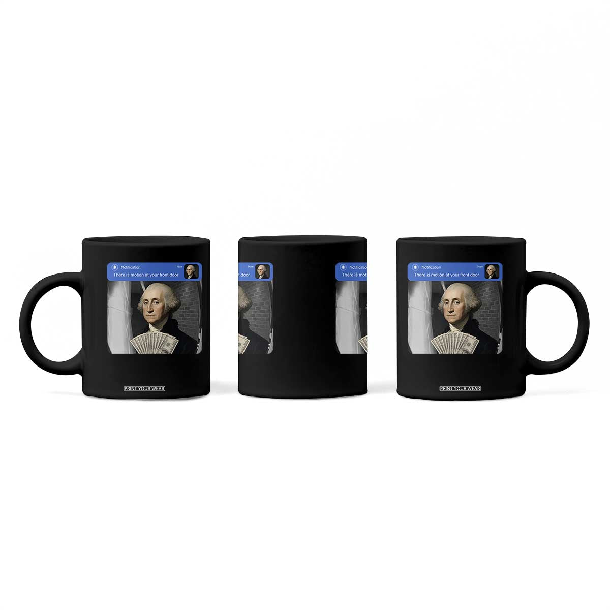 There is Motion At Your Front Door George Washington Meme Coffee Mug TS11 Print Your Wear