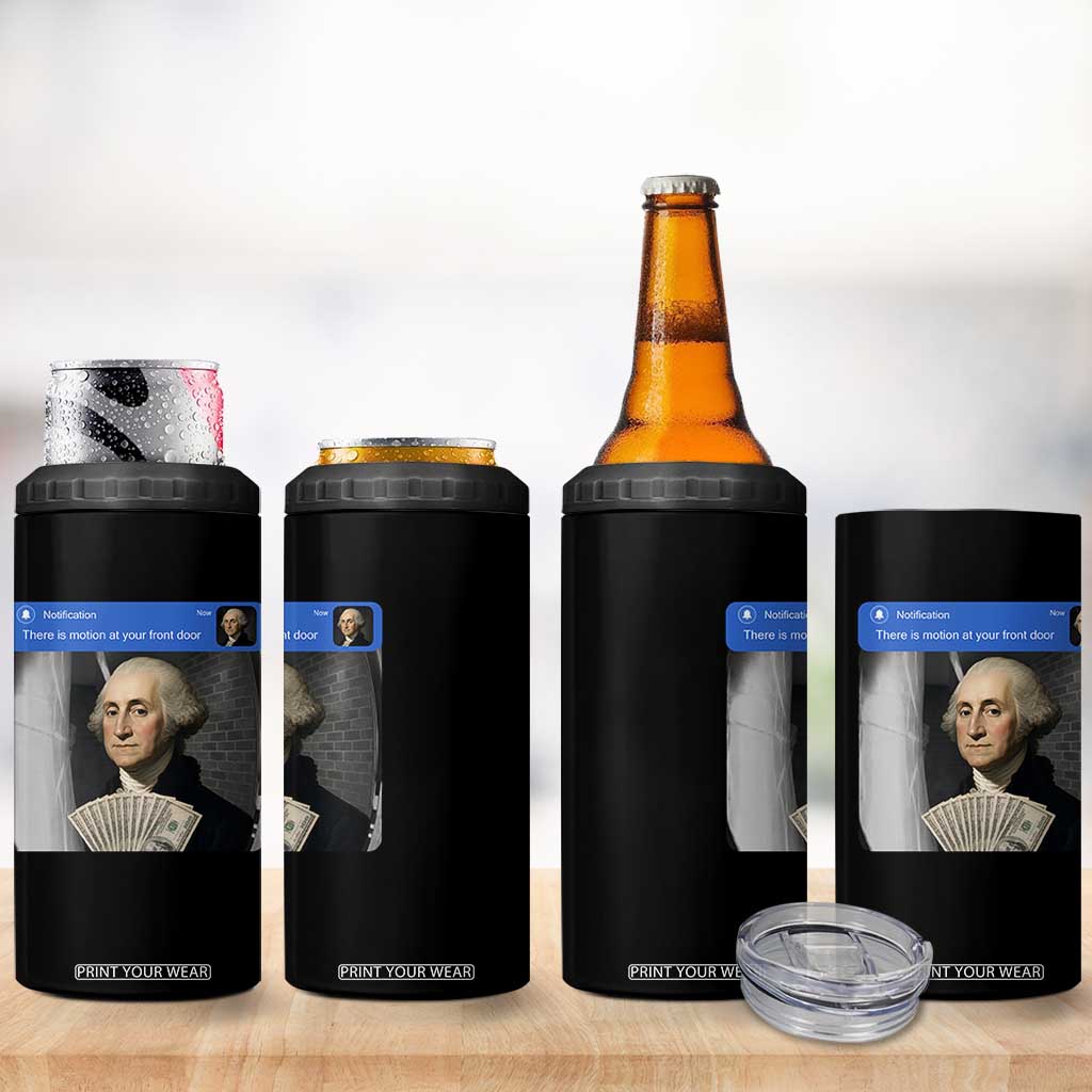 There is Motion At Your Front Door George Washington Meme 4 in 1 Can Cooler Tumbler TS11 Print Your Wear