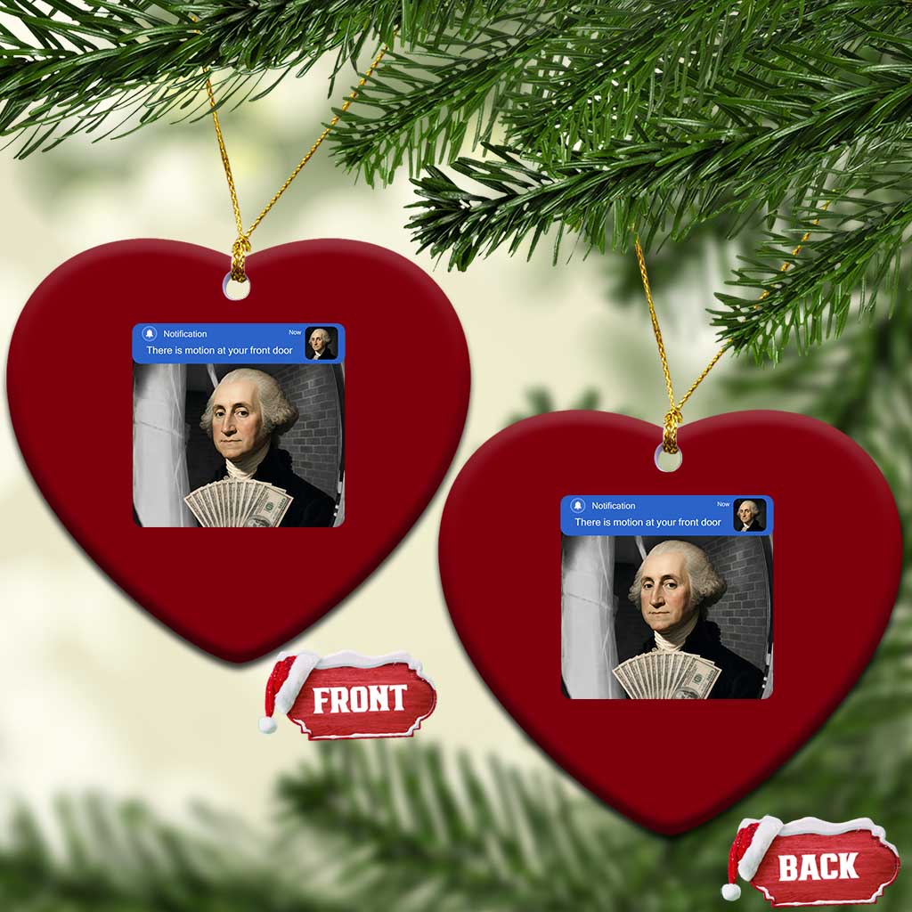 There is Motion At Your Front Door George Washington Meme Ceramic Ornament TS11 Print Your Wear
