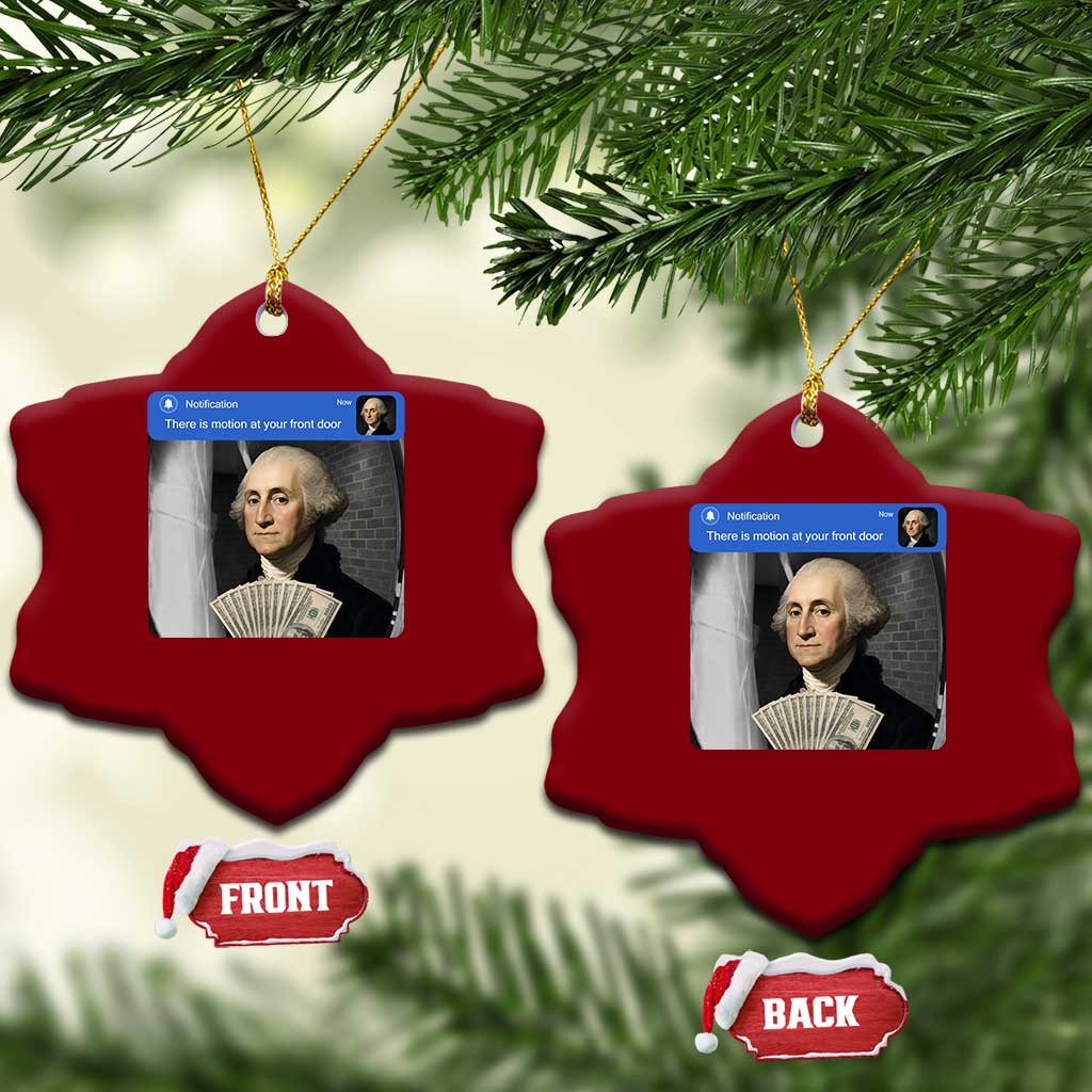 There is Motion At Your Front Door George Washington Meme Ceramic Ornament TS11 Print Your Wear