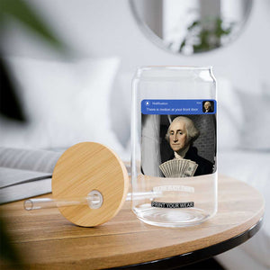 There is Motion At Your Front Door George Washington Meme Glass Can TS11 Print Your Wear