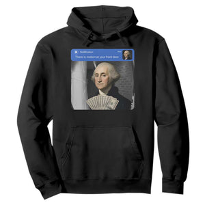 There is Motion At Your Front Door George Washington Meme Hoodie TS11 Black Print Your Wear