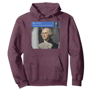 There is Motion At Your Front Door George Washington Meme Hoodie TS11 Maroon Print Your Wear