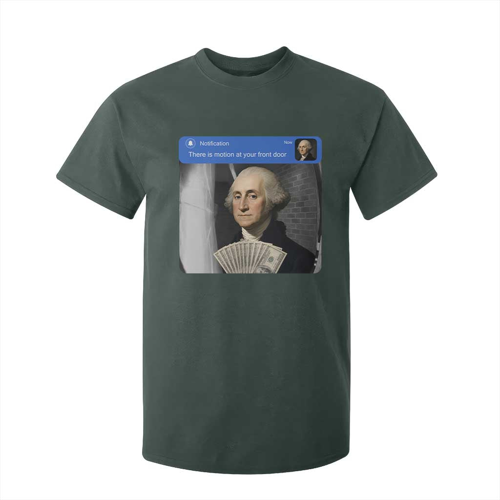 There is Motion At Your Front Door George Washington Meme T Shirt For Kid TS11 Dark Forest Green Print Your Wear