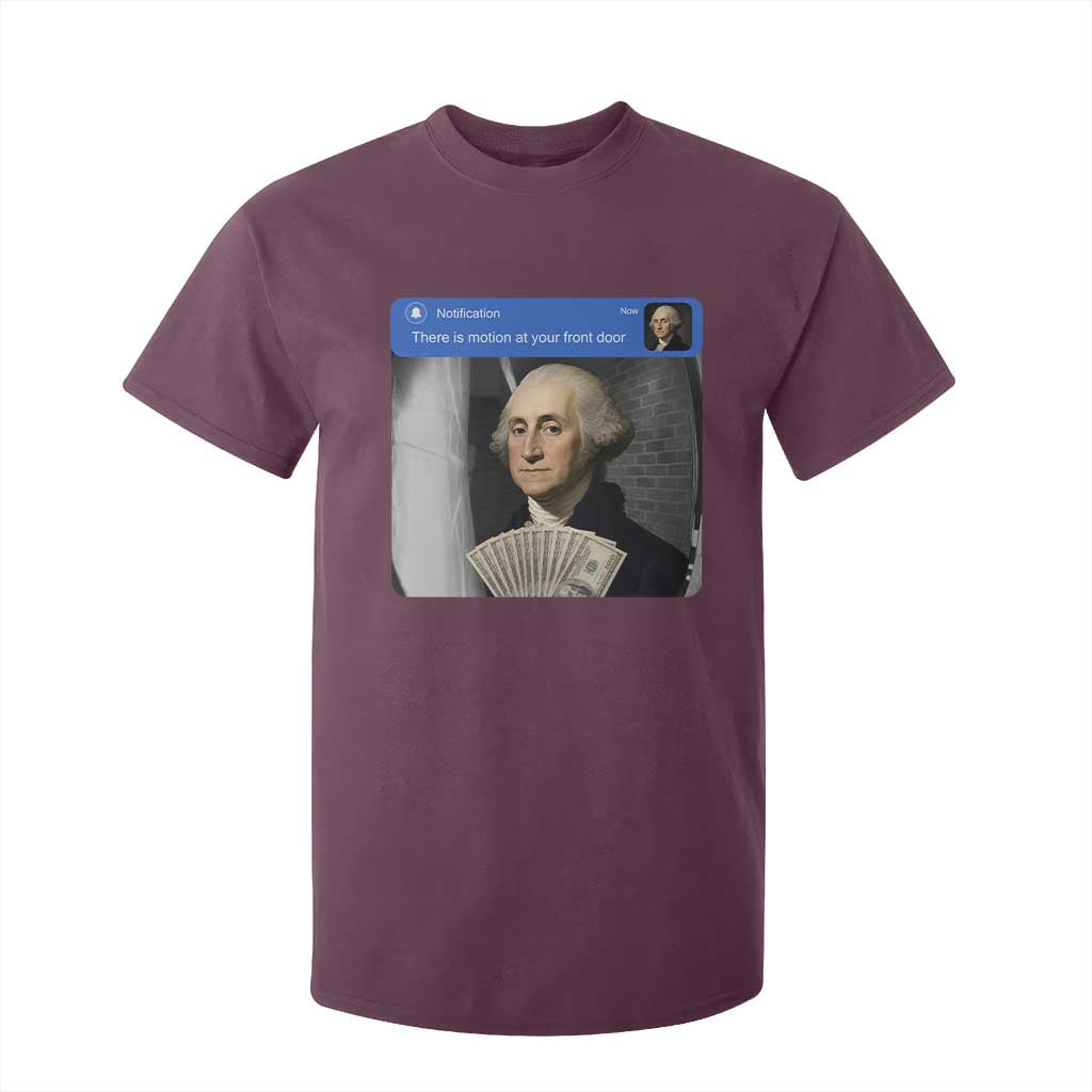 There is Motion At Your Front Door George Washington Meme T Shirt For Kid TS11 Maroon Print Your Wear