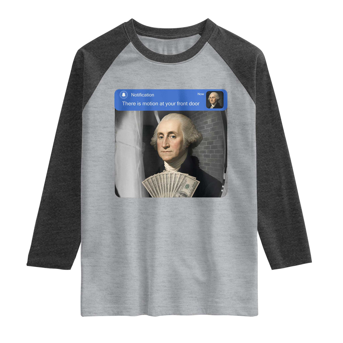 There is Motion At Your Front Door George Washington Meme Raglan Shirt TS11 Heather Gray Heather Charcoal Print Your Wear