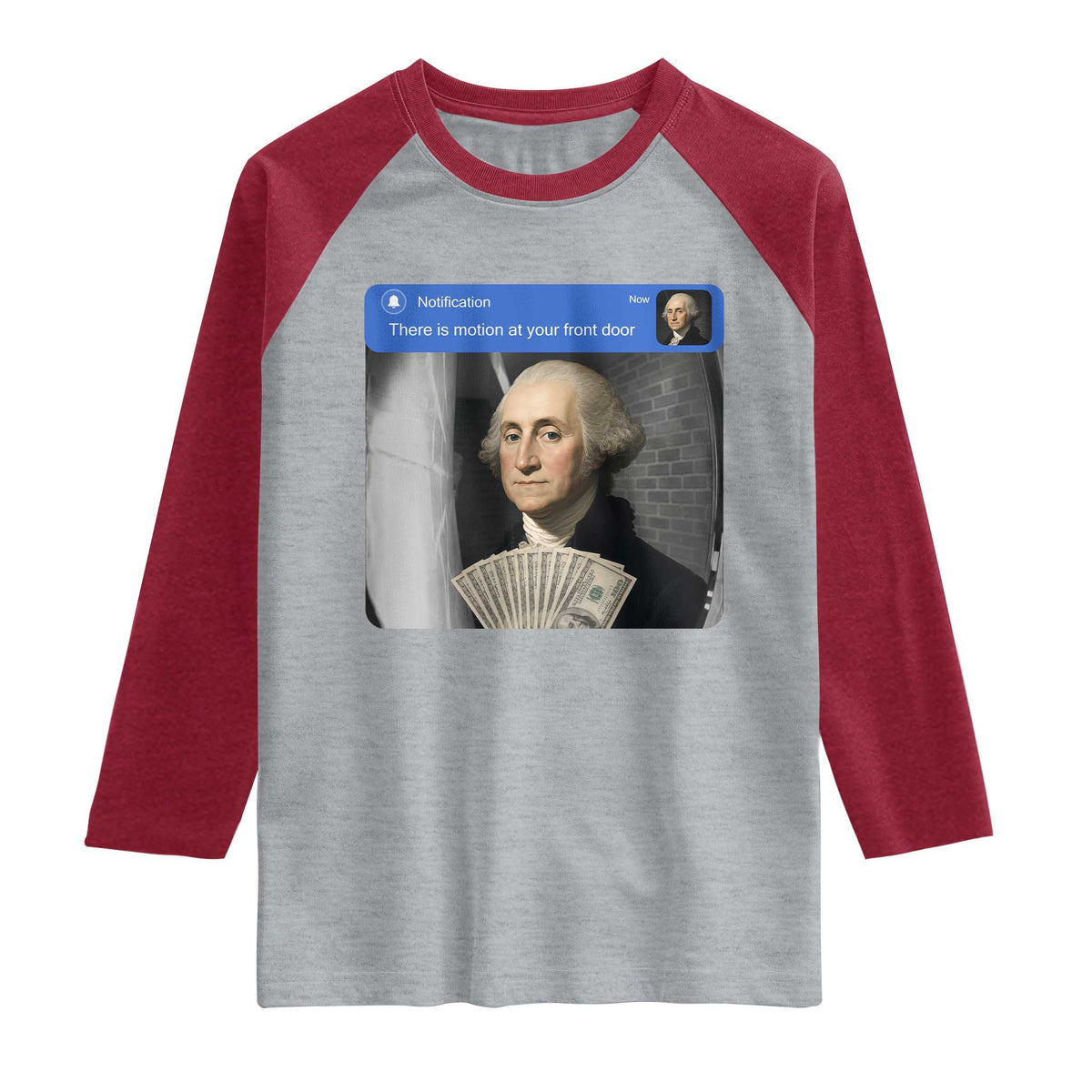 There is Motion At Your Front Door George Washington Meme Raglan Shirt TS11 Heather Gray Heather Red Print Your Wear