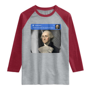 There is Motion At Your Front Door George Washington Meme Raglan Shirt TS11 Heather Gray Heather Red Print Your Wear