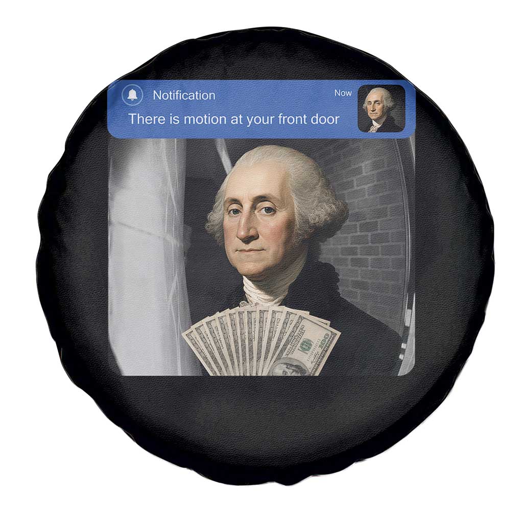 There is Motion At Your Front Door George Washington Meme Spare Tire Cover TS11 Print Your Wear