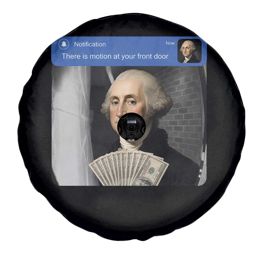 There is Motion At Your Front Door George Washington Meme Spare Tire Cover TS11 Print Your Wear