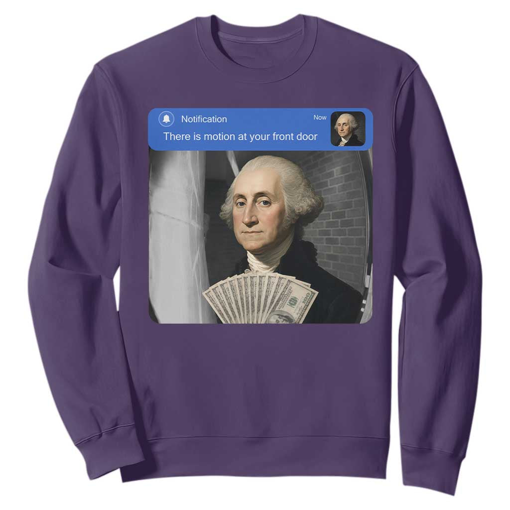 There is Motion At Your Front Door George Washington Meme Sweatshirt TS11 Purple Print Your Wear