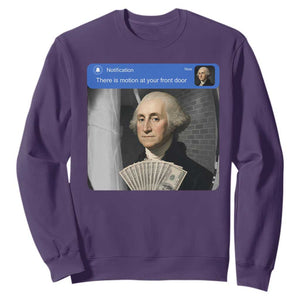 There is Motion At Your Front Door George Washington Meme Sweatshirt TS11 Purple Print Your Wear