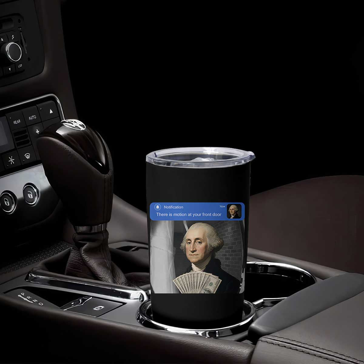 There is Motion At Your Front Door George Washington Meme Tumbler Cup TS11 Print Your Wear