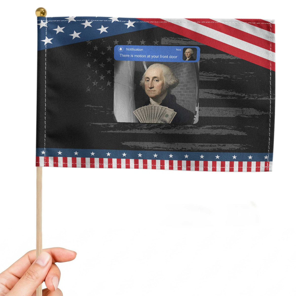 There is Motion At Your Front Door George Washington Meme Patriotic Handheld Flag TS11 Distressed 8.2