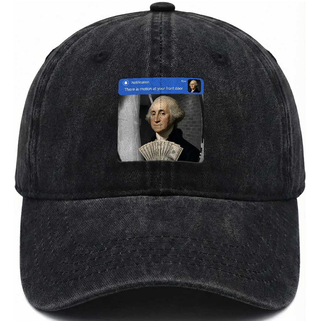 There is Motion At Your Front Door George Washington Meme Washed Cotton Baseball Cap TS11 Print Your Wear