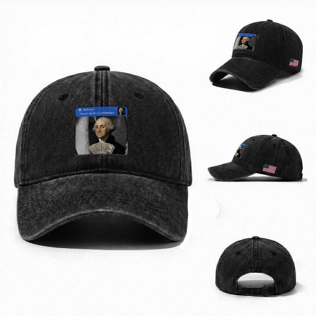 There is Motion At Your Front Door George Washington Meme Washed Cotton Baseball Cap TS11 Washed Cap Universal Fit Black Print Your Wear