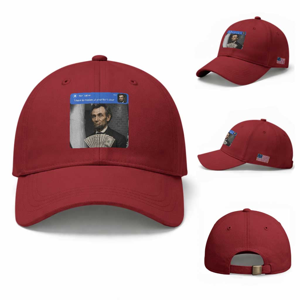 There is Motion At Your Front Door Abraham Lincoln Meme Baseball Cap TS11 Baseball Cap Universal Fit Cherry Red Print Your Wear