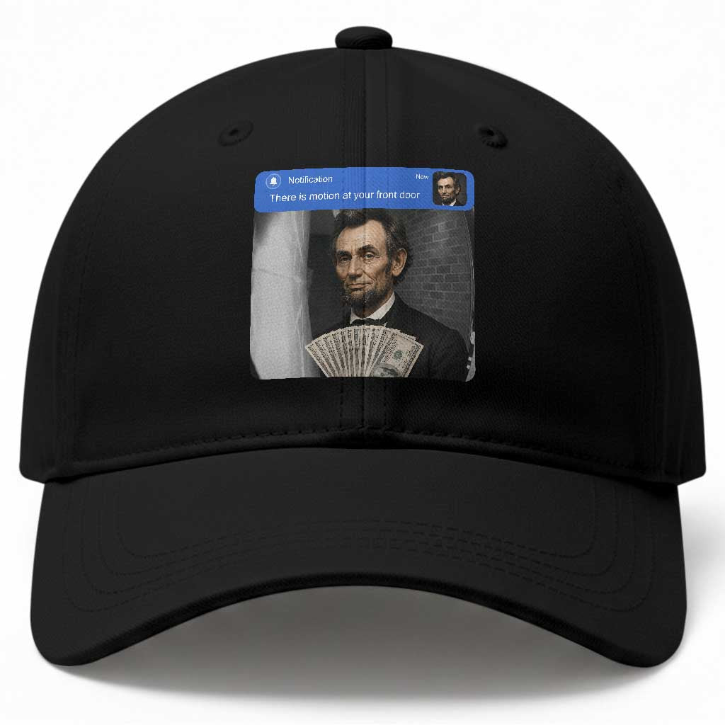 There is Motion At Your Front Door Abraham Lincoln Meme Baseball Cap TS11 Print Your Wear