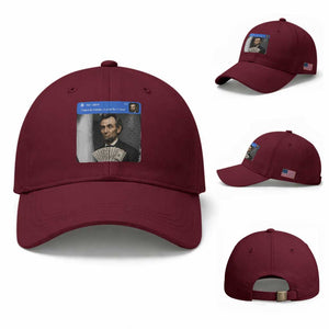 There is Motion At Your Front Door Abraham Lincoln Meme Baseball Cap TS11 Baseball Cap Universal Fit Maroon Print Your Wear
