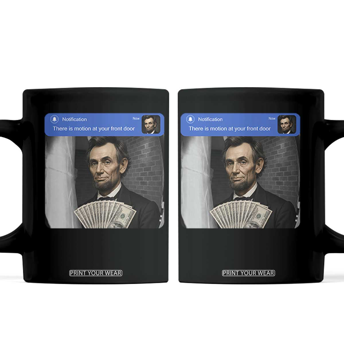 There is Motion At Your Front Door Abraham Lincoln Meme Coffee Mug TS11 Black Print Your Wear