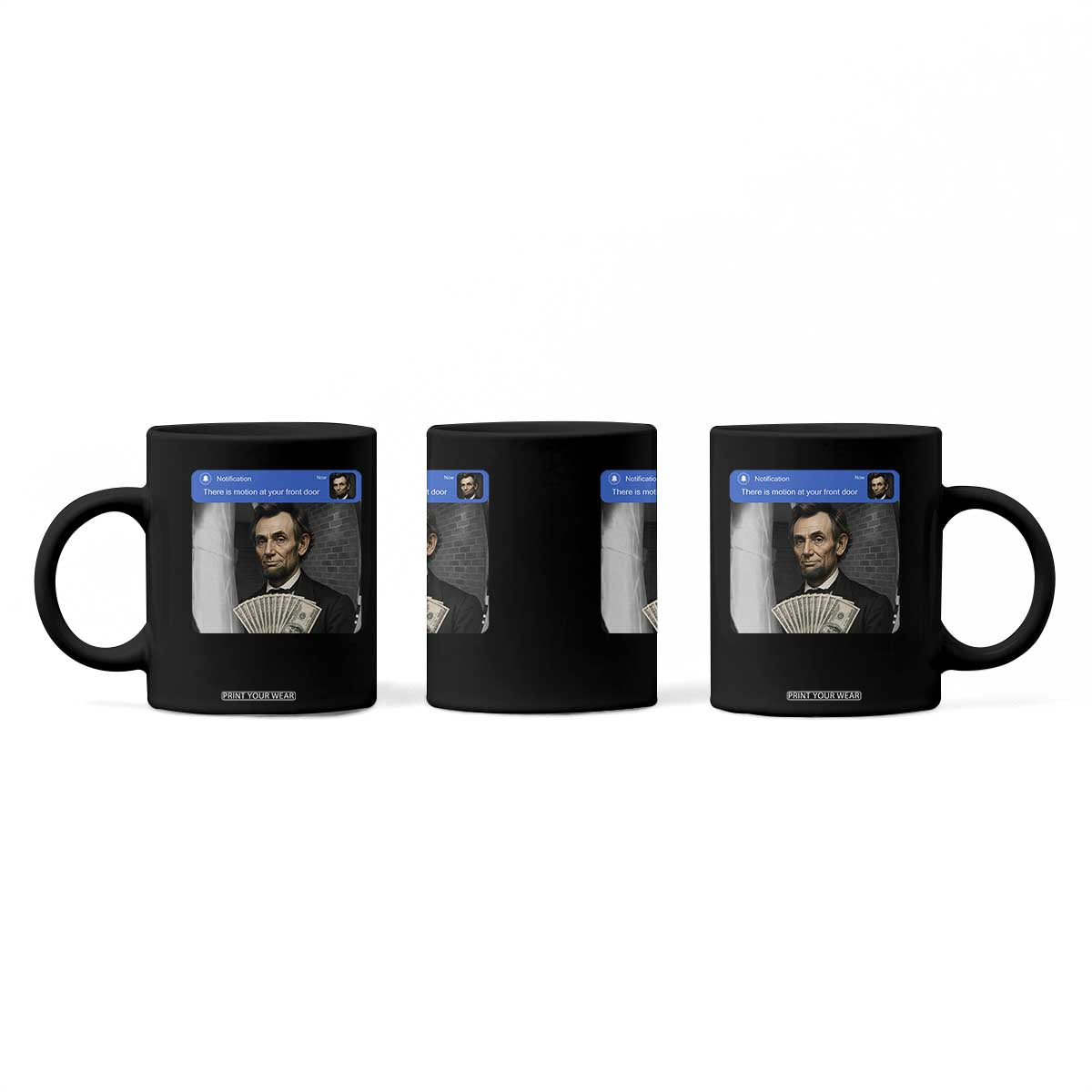 There is Motion At Your Front Door Abraham Lincoln Meme Coffee Mug TS11 Print Your Wear
