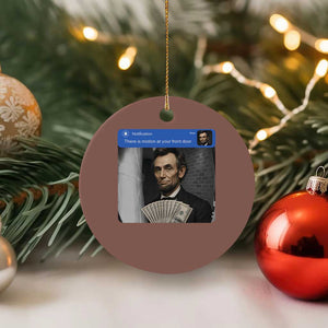 There is Motion At Your Front Door Abraham Lincoln Meme Ceramic Ornament TS11 1pc Mocha Print Your Wear
