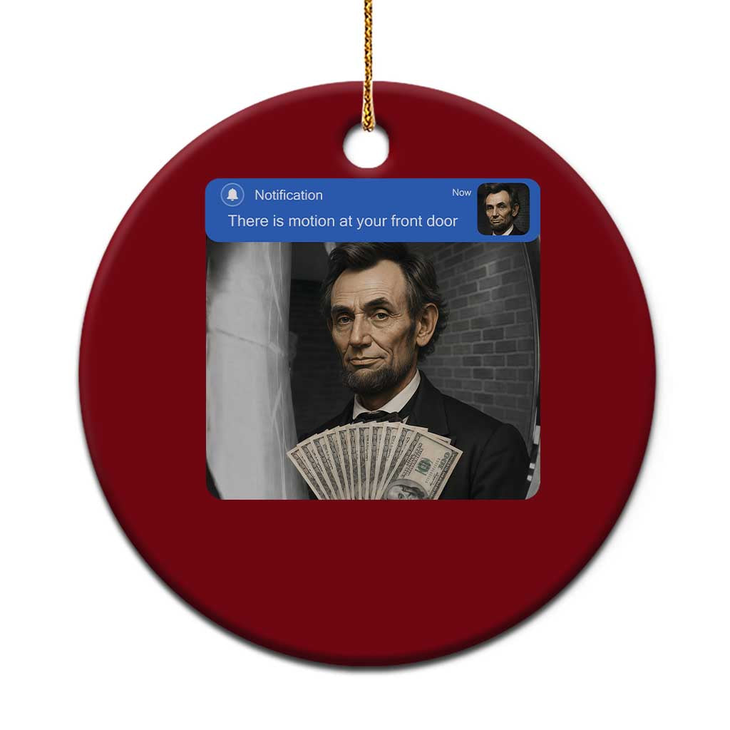 There is Motion At Your Front Door Abraham Lincoln Meme Ceramic Ornament TS11 1pc Red Print Your Wear