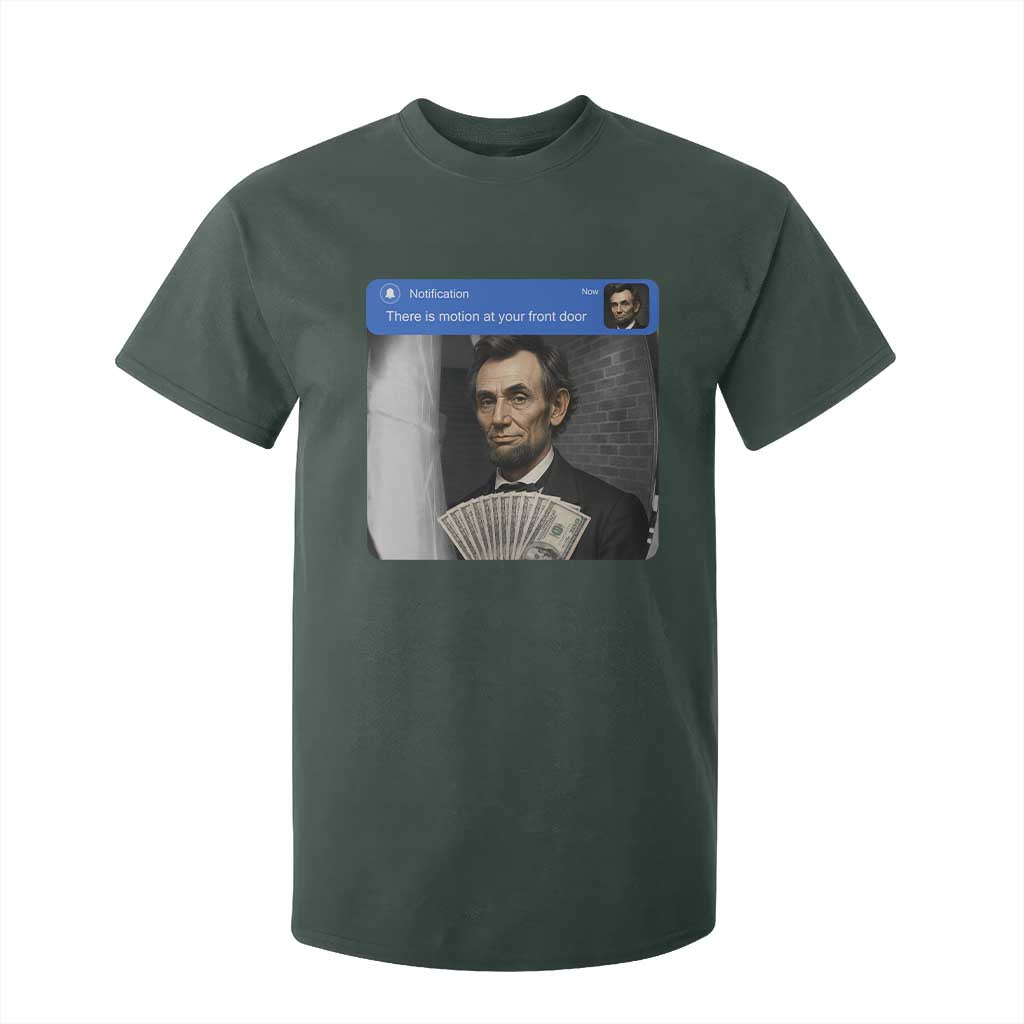 There is Motion At Your Front Door Abraham Lincoln Meme T Shirt For Kid TS11 Dark Forest Green Print Your Wear