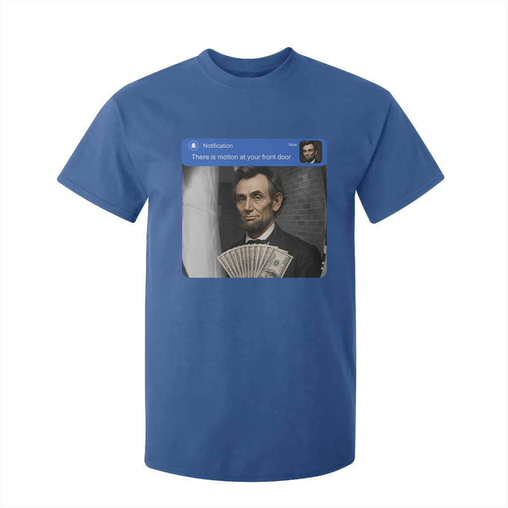 There is Motion At Your Front Door Abraham Lincoln Meme T Shirt For Kid TS11 Royal Blue Print Your Wear